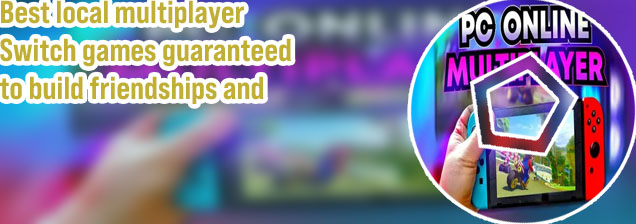Best local multiplayer switch games